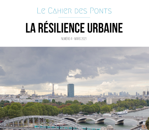 4ème Cahier des Ponts consacré à la résilience urbaine 4ème Cahier des Ponts consacré à la résilience urbaine